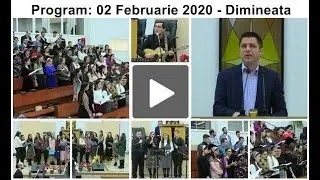 Program: Biserica Penticostală nr 1 Dej - 02 Februarie 2020 Dimineata