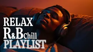 【R&B Soul】After Hours Chill | Soulful R&B for Deep Relaxation