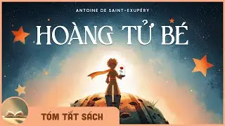 Hoàng Tử Bé – Câu Chuyện Khiến Người Lớn Nhớ Lại Điều Quan Trọng Nhất