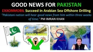 Good News For Pakistan about Oil and Gas | ExxonMobil Succeed in Arabian Sea Offshore Drilling