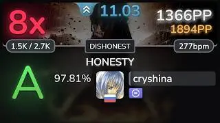 11⭐ cryshina | GYZE - HONESTY [DISHONEST] +DT 97.81% | 1366pp 8❌ - osu!