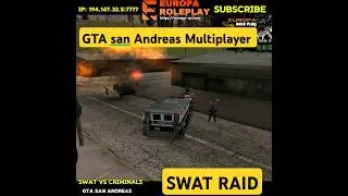 SWAT Raid GTA San Andreas Multiplayer Server Europa RolePlay SWAT vs Criminals