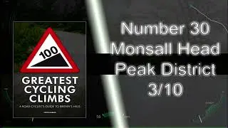 100 Greatest Cycling Climbs # 30 - Monsall Head, Peak District, UK