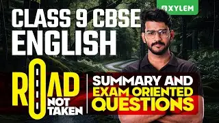 Class 9 CBSE English | Road Not Taken - Summary And Exam Oriented Questions | Xylem Class 9 CBSE