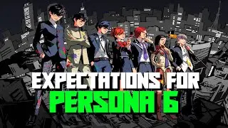 What I Want from Persona 6