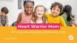 Heart Warrior Mom: Ali's Journey Raising a Child with CHD | #GiveChildhood