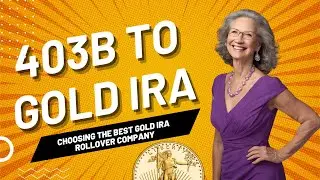 🔥403b to Gold IRA ✅ Top Gold IRA Rollover Companies in 2024