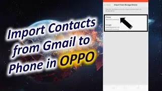 How to Import Contacts from Gmail to Phone in OPPO