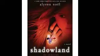 Shadowland: The Immortals - Alyson No&euml;l