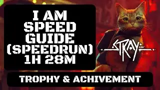 Stray I Am Speed Trophy Guide - Fast Track to Victory (Trophy & Achievement Guide)