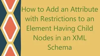 How to Add an Attribute with Restrictions to an Element Having Child Nodes in an XML Schema