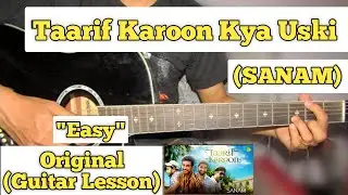 Taarif Karoon Kya Uski - SANAM | Guitar Lesson | Easy Chords | (Recreated)