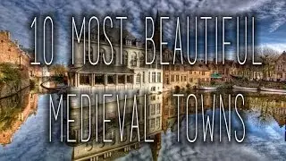 10 Most Beautiful Medieval Towns