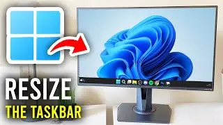 How To Resize Taskbar In Windows 11 - Step By Step