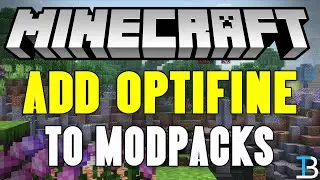Как добавить Optifine в модпак (CurseForge)