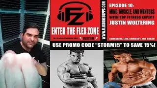 Episode 10 Preview:  Mind, Muscle, And Mentors With Top Fitness Expert Justin Woltering Preview