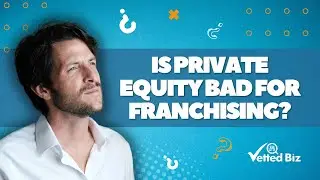 Is PRIVATE Equity Bad for FRANCHISING? 🤔 Franchise Private Equity Firms To Look Out For