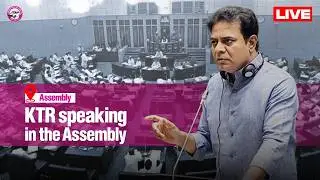 Live: Former Minister, MLA KTR speaking in the Assembly.