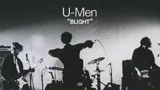 U-Men - Blight