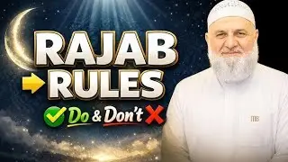 Dos and Don'ts of the Month of Rajab | Ustadh Mohamad Baajour
