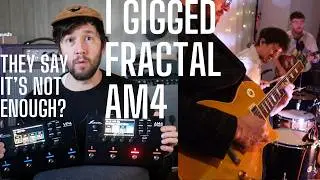 I Gigged the Fractal AM4 - They Say 4 Blocks Isn't Enough - Are They Right?