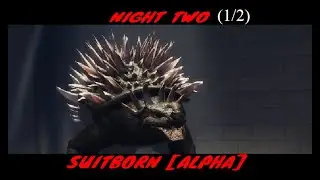 Night Two [Suitborn] (1/2)