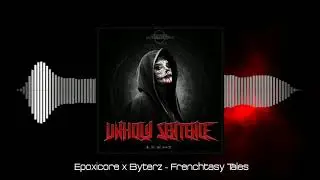 Epoxicore x Byterz - Frenchtasy Tales (Original Mix) [Capital Punishment]