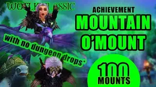 Mountain o&rsquo;Mounts - Getting 100 mounts with no dungeon drops* || WotLK Classic