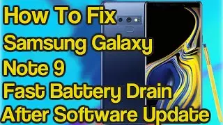 How To Fix Samsung Galaxy Note 9 Fast Battery Drain After Software Update