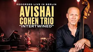 Avishai Cohen Trio | Itay Simhovich | Roni Kaspi