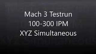 100-300 IPM Mach 3 Test