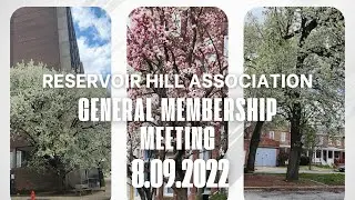 Reservoir Hill Association | General Membership Meeting | 08 09 2022