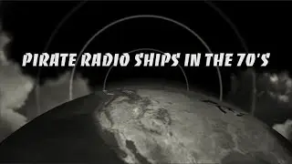 Pirate Radio Ships in the 70's