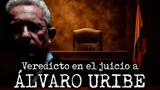 Juicio a &Aacute;lvaro Uribe: El desenlace del proceso del siglo | Daniel Coronell