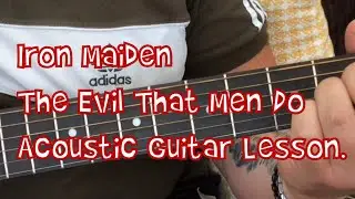 Iron Maiden-The Evil That Me Do-Acoustic Guitar Lesson.