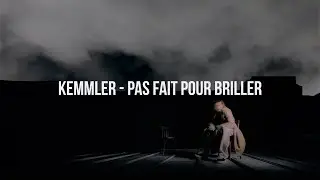 Kemmler - Pas fait pour briller (Lyrics video)