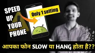 Mobile phone Slow & hang problem solved | Speed up your phone in hindi 2021