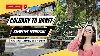 Calgary Airport to Banff via Canmore | Brewster Transport | Scenic Canadian Rockies Journey