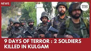 2 soldiers martyred in ongoing Kulgam anti-terror operation