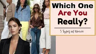 How to Be Seen as a Unique Woman and Not Just a Category / 5 Categories of Women