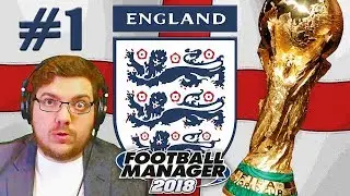 NEW SERIES | ENGLAND | BECOMING ENGLAND MANAGER | #1 | FM18