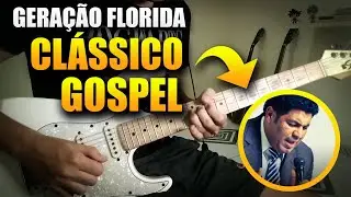 Geração Florida (Marcos Antônio) Solo de Guitarra Gospel Instrumental - Boss GT-1