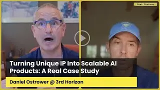 Turning Unique IP Into Scalable AI Products: A Real Case Study | Daniel Ostrower, 3rd Horizon