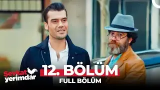 Şevkat Yerimdar 12. Bölüm | 