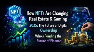 &ldquo;How NFTs Are Changing Real Estate and Gaming in 2025. The Future of Digital Ownership