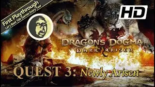 1st Playthrough - Dragon's Dogma Full Game Walkthrough | Main Quest 3: Newly Arisen