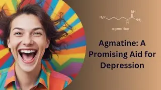 Embracing the Light Within: Agmatine's Promising Role in Managing Depression