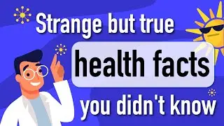 Strange but true health facts you didn't know - Mindful Moments