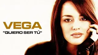 Vega - Quiero Ser Tú (Letra)