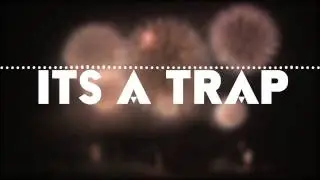 ItsATrap - 2014 New Years Trap Mix!